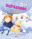 Nu indraznesc sa-ti vorbesc - Shannon Anderson - Editura Univers