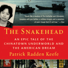 The Snakehead: An Epic Tale of the Chinatown Underworld and the American Dream