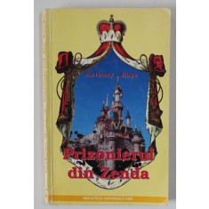PRIZONIERUL DIN ZENDA de ANTHONY HOPE , roman , 1995