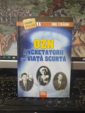 Emil Străinu, OZN. Anchetatorii au viață scurtă, editura Triumf, București 2008, 108