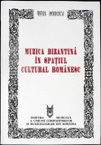 MUZICA BIZANTINA IN SPATIU CULTURAL ROMANESC-TITUS MOISESCU-350467