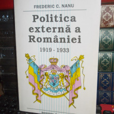 FREDERIC C. NANU - POLITICA EXTERNA A ROMANIEI ( 1919-1933 ) , IASI , 1993 @