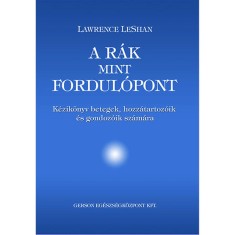 A r&aacute;k, mint fordul&oacute;pont - K&eacute;zik&ouml;nyv betegek, hozz&aacute;tartoz&oacute;ik &eacute;s gondoz&oacute;ik sz&aacute;m&aacute;ra - K&eacute;zik&ouml;nyv betegek, hozz&aacute;tartoz&oacute;ik &eacute;s gondoz&oacute;ik sz&aacute;m&aacute;ra - Lawrence L