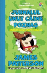 Jurnalul Unui Caine Poznas Vol. 3 Mirosiune Imposibila, James Patterson Steven Butler - Editura Corint