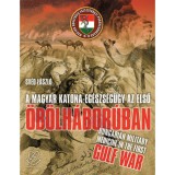 A magyar katona-eg&eacute;szs&eacute;g&uuml;gy az első &Ouml;b&ouml;lh&aacute;bor&uacute;ban - Hungarian military medicine in the First Gulf War - Sv&eacute;d L&aacute;szl&oacute;