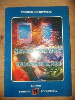 Managementul in telecomunicatii- Vergiliu Schoparlan foto