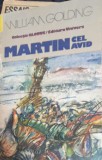 Martin cel Avid - William Golding - Editura Univers 1980 - Colectia Globus - Carte in romana, coperta Necartonata
