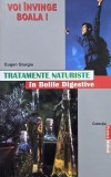 Voi invinge boala. Tratamente naturiste in bolile digestive - Eugen Giurgiu