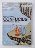 CONFUCIUS ET L 'HUMANISME CHINOIS par PIERRE DO - DINH , 1994