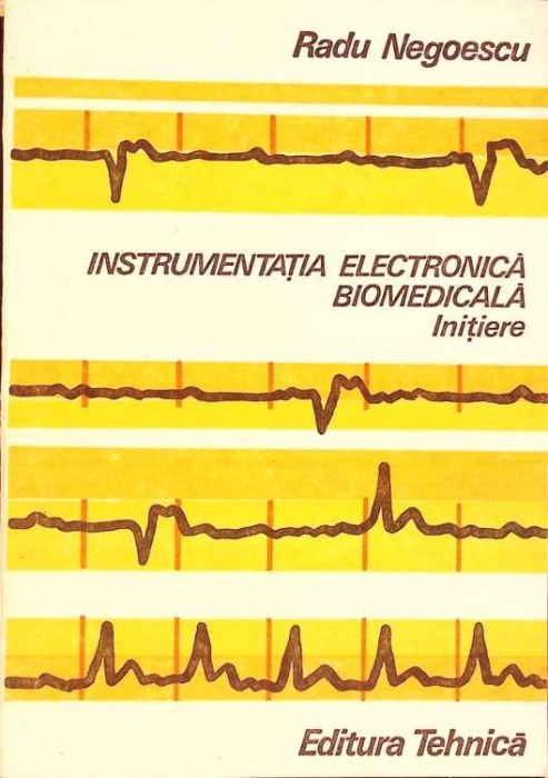 INSTRUMENTATIA ELECTRONICA BIOMEDICALA. INITIERE-RADU NEGOESCU-265448