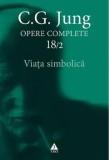 Cumpara ieftin Viata simbolica. Seria Opere Complete. Volumul 18/2/C.G. Jung
