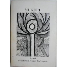 Muguri. Scrieri ale autorilor romani din Ungaria