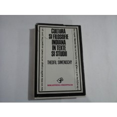 CULTURA SI FILOSOFIE INDIANA IN TEXTE SI STUDII (1) - Theofil SIMENSCHY