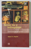 NIMIC NU E INTAMPLATOR , COINCIDENTE SI DESTIN de ROBERT H. HOPCKE , 2004