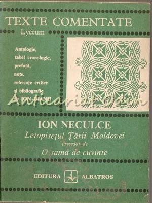 Letopisetul Tarii Moldovei Precedat De O Sama De Cuvinte - Ion Neculce foto
