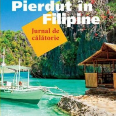 Pierdut în Filipine - Jurnal de călătorie - Paperback brosat - Cătălin Vrabie - Neverland