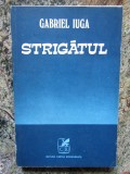 Strigatul- Gabriel Iuga (autograf și dedicație pt. Vasile Băran)