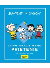 Peanuts. Ghiduri Pentru Viata: Ghidul Peanuts Pentru Prietenie, Charles M. Schulz - Editura Art