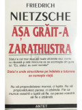 Friedrich Nietzsche - Așa grăit-a Zarathustra (editia 1996)