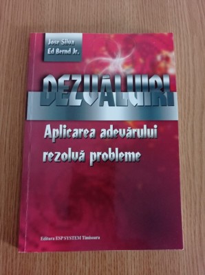 Jose Silva - Dezvaluiri. Aplicarea adevarului rezolva probleme foto