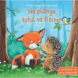 Cumpara ieftin Nu Plange, Totul Va Fi Bine!, Katja Reider Antje Flad - Editura Univers Enciclopedic