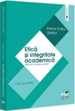 Etica si integritate academica. Editia a III-a - Universul Juridic