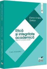 Etica si integritate academica. Editia a III-a - Universul Juridic