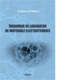 Indrumar de laborator de materiale electrotehnice - Cristina Stancu