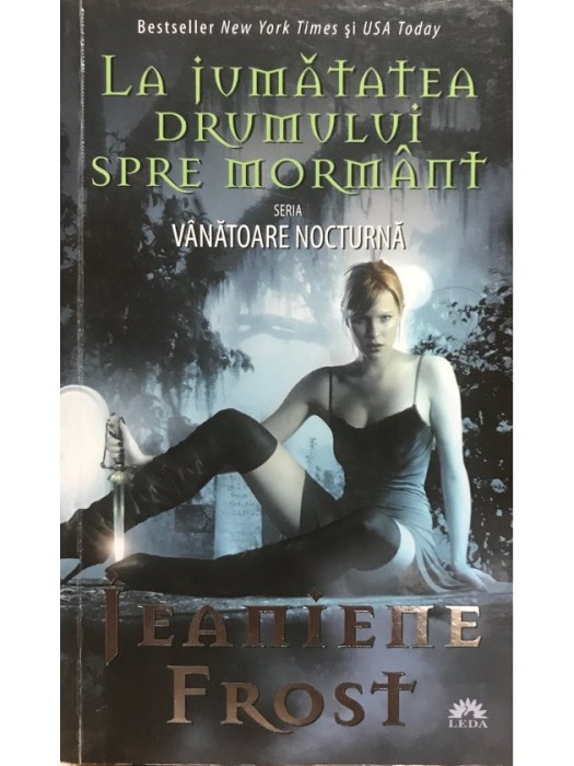 Jeaniene Frost - La jumatatea drumului spre mormant (Editia: 2012)