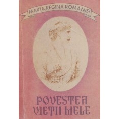 Povestea vietii mele, vol. I - Maria, Regina Romaniei