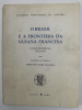O BRASIL E A FRONTEIRA DA GUIANA FRANCESA - NOTAS HISTORICAS 1500 - 1900 de EURICO DE ATAIDE MALAFAIA , 2020