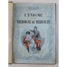 L &#039;ENIGME / THEROIGNE DE MERICOURT par PAUL HERVIEU , THEATRE , illustrations d &#039;apres les dessins de MM. ARNOULD MOREAUX et LEONCE BURRET , 1912