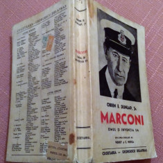 Marconi. Omul si inventia sa. Editura Cugetarea, 1941 - Orrin E. Dunlap Jr.