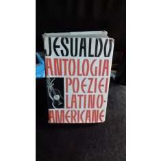 ANTOLOGIA POEZIEI LATINO AMERICANE - JESUALDO