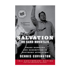 Salvation on Sand Mountain: Snake Handling and Redemption in Southern Appalachia