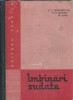 Imbinari sudate Editura Tehnica 1967 448 pagini Carte veche Stare buna Coperta cartonata Editie colectie