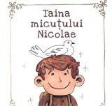 Taina Micutului Nicolae, - Editura Predania