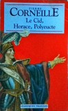 Pierre Corneille - Le Cid, Horace, Polyeucte