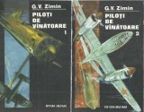 Piloti de vanatoare (2 volume) - G. V. Zimin