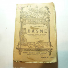 Al.I.Odobescu - Basme - Ed. 1909 L.Alcalay - BPT 413 , 120pag