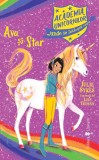 Academia Unicornilor. Ava si Star - Julie Sykes - Univers