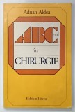 ABC - UL IN CHIRURGIE de ADRIAN ALDEA , 1982