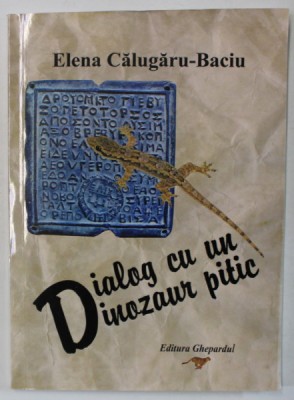 DIALOG CU UN DINOZAUR PITIC de ELENA CALUGARU - BACIU , 2022 foto