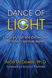 Dance of Light: Christian, Sufi and Zen wisdom for today&#039;s spiritual seeker