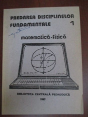 Predarea disciplinelor fundamentale vol.1. Matematica, fizica foto