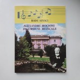 Radu Sinaci, Alexandru Mocioni. Incursiuni muzicale, Arad, Ed. Mirador, 2008, format mare