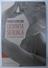 DORINTA SEXUALA - O CERCETARE FILOZOFICA de ROGER SCRUTON , 2019 foto