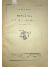 Memoriile sectiunii istorice, seria III, tomul XIV (Editia: 1933) foto