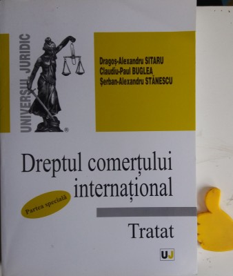 Dreptul comertului international Tratat. Partea speciala Sitaru foto