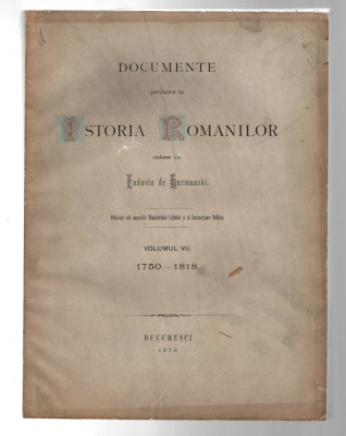 Documente privitoare la Istoria Romanilor - Eudoxiu de Hurmuzaki v. VII 1876 foto